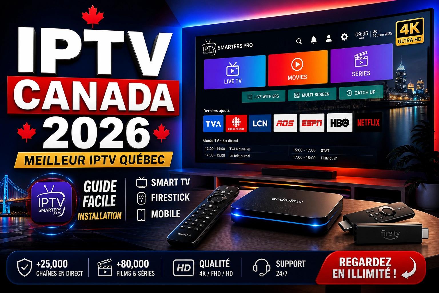 IPTV Canada 2026 - Meilleur IPTV Quebec HD avec +25000 chaînes 4K sur Smart TV, Firestick et Android