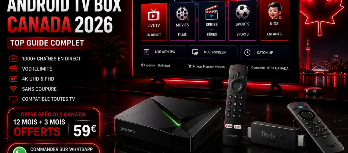 IPTV Android TV Box Canada 2026 avec streaming 4K UHD, Android Box premium style Nvidia Shield, interface IPTV et Fire TV Stick